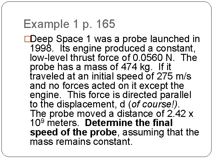 Example 1 p. 165 �Deep Space 1 was a probe launched in 1998. Its