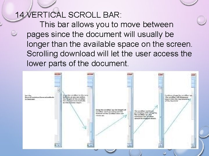 14. VERTICAL SCROLL BAR: This bar allows you to move between pages since the