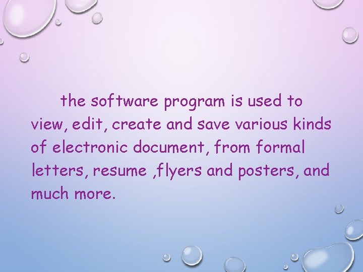 the software program is used to view, edit, create and save various kinds of