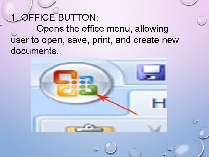 1. OFFICE BUTTON: Opens the office menu, allowing user to open, save, print, and