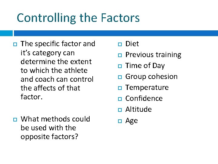 Controlling the Factors The specific factor and it’s category can determine the extent to