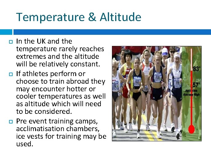 Temperature & Altitude In the UK and the temperature rarely reaches extremes and the