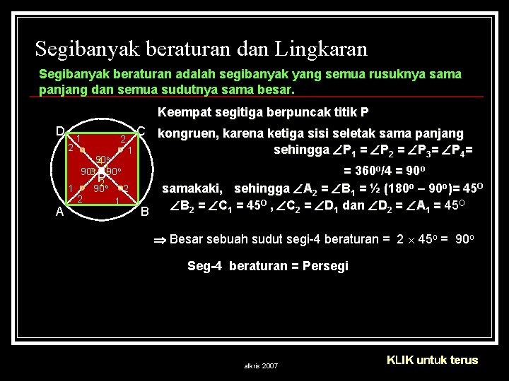 Segibanyak beraturan dan Lingkaran Segibanyak beraturan adalah segibanyak yang semua rusuknya sama panjang dan