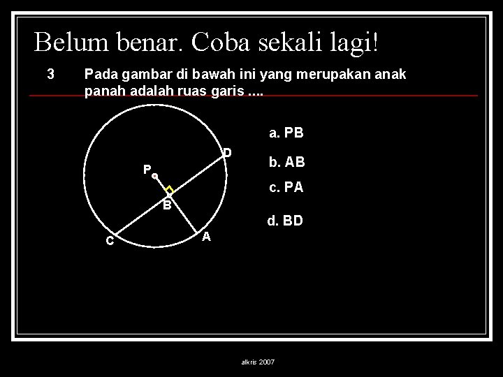 Belum benar. Coba sekali lagi! 3 Pada gambar di bawah ini yang merupakan anak