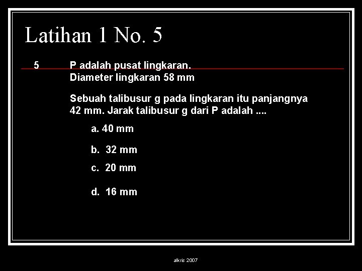 Latihan 1 No. 5 5 P adalah pusat lingkaran. Diameter lingkaran 58 mm Sebuah