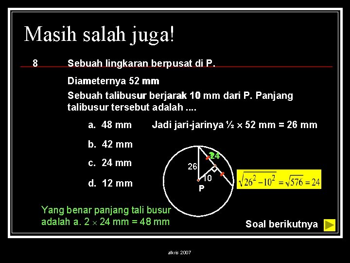 Masih salah juga! 8 Sebuah lingkaran berpusat di P. Diameternya 52 mm Sebuah talibusur