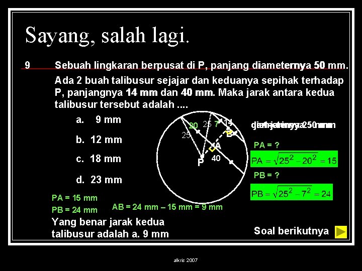 Sayang, salah lagi. 9 Sebuah lingkaran berpusat di P, panjang diameternya 50 mm. mm