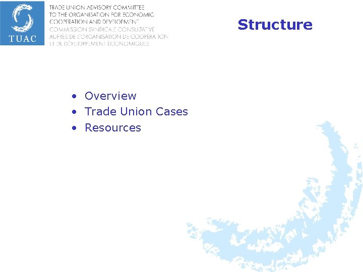 Structure • Overview • Trade Union Cases • Resources 