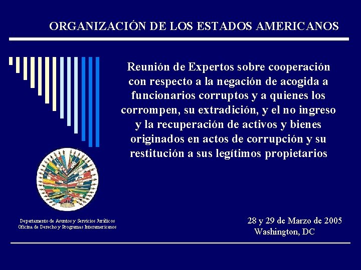 ORGANIZACIÓN DE LOS ESTADOS AMERICANOS Reunión de Expertos sobre cooperación con respecto a la