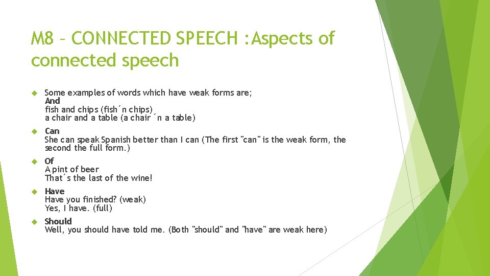 M 8 – CONNECTED SPEECH : Aspects of connected speech Some examples of words
