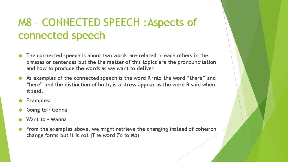 M 8 – CONNECTED SPEECH : Aspects of connected speech The connected speech is
