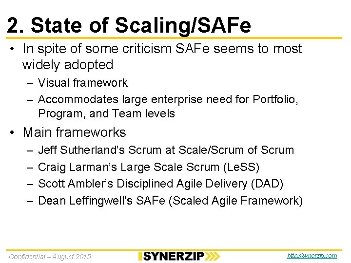 2. State of Scaling/SAFe • In spite of some criticism SAFe seems to most 2. State of Scaling/SAFe • In spite of some criticism SAFe seems to most