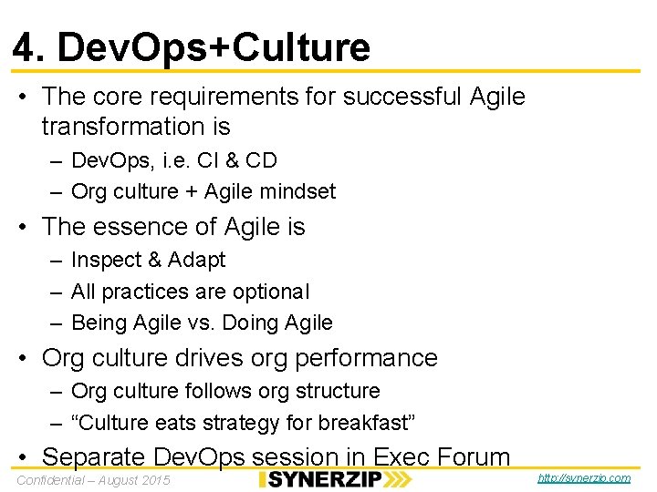 4. Dev. Ops+Culture • The core requirements for successful Agile transformation is – Dev. 4. Dev. Ops+Culture • The core requirements for successful Agile transformation is – Dev.