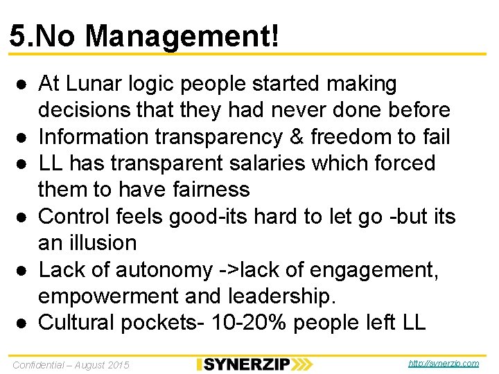 5. No Management! ● At Lunar logic people started making decisions that they had 5. No Management! ● At Lunar logic people started making decisions that they had