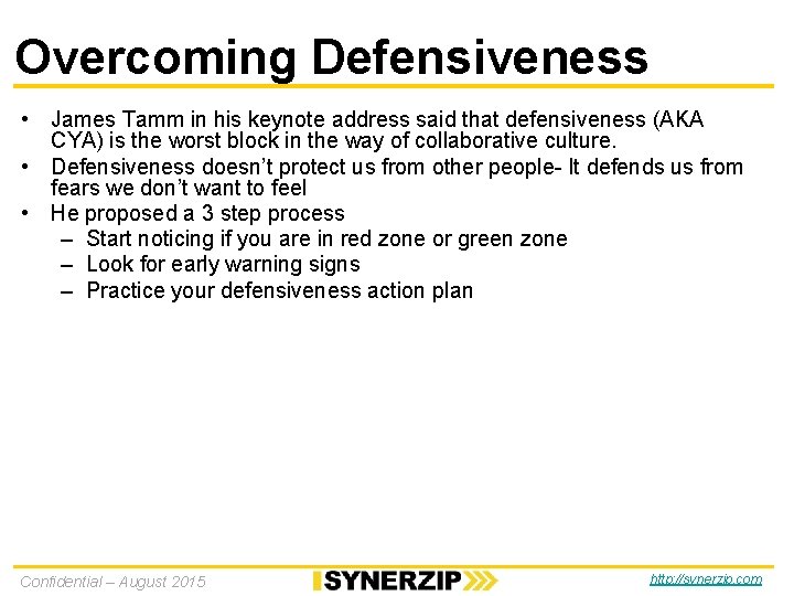Overcoming Defensiveness • James Tamm in his keynote address said that defensiveness (AKA CYA) Overcoming Defensiveness • James Tamm in his keynote address said that defensiveness (AKA CYA)