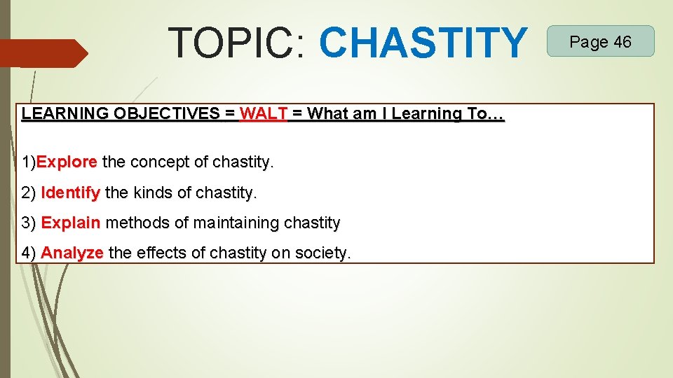 TOPIC: CHASTITY LEARNING OBJECTIVES = WALT = What am I Learning To… 1)Explore the