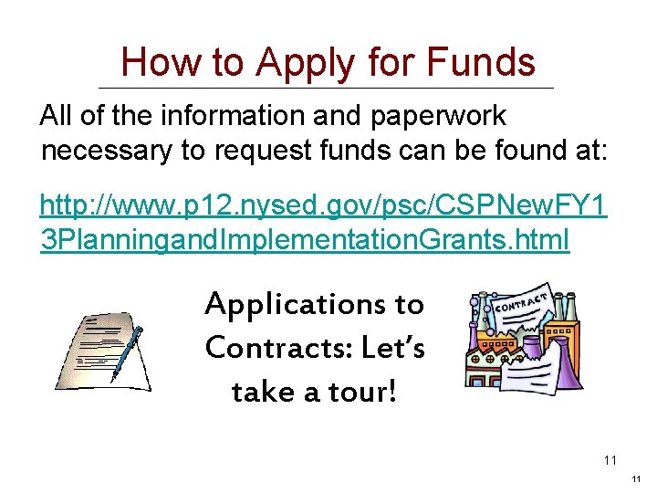 How to Apply for Funds All of the information and paperwork necessary to request