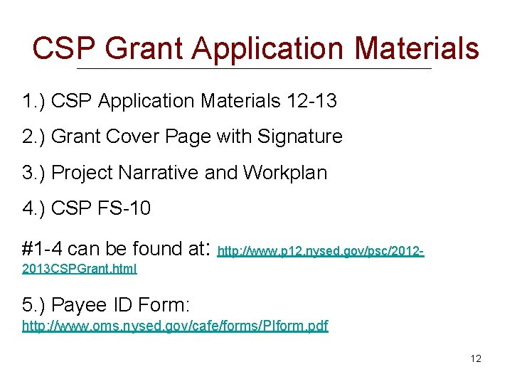 CSP Grant Application Materials 1. ) CSP Application Materials 12 -13 2. ) Grant