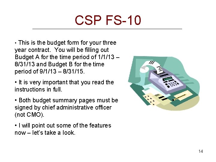 CSP FS-10 • This is the budget form for your three year contract. You