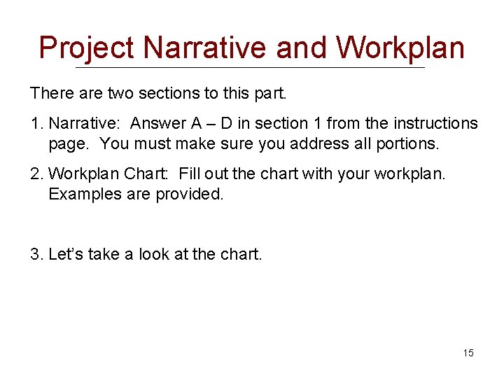 Project Narrative and Workplan There are two sections to this part. 1. Narrative: Answer