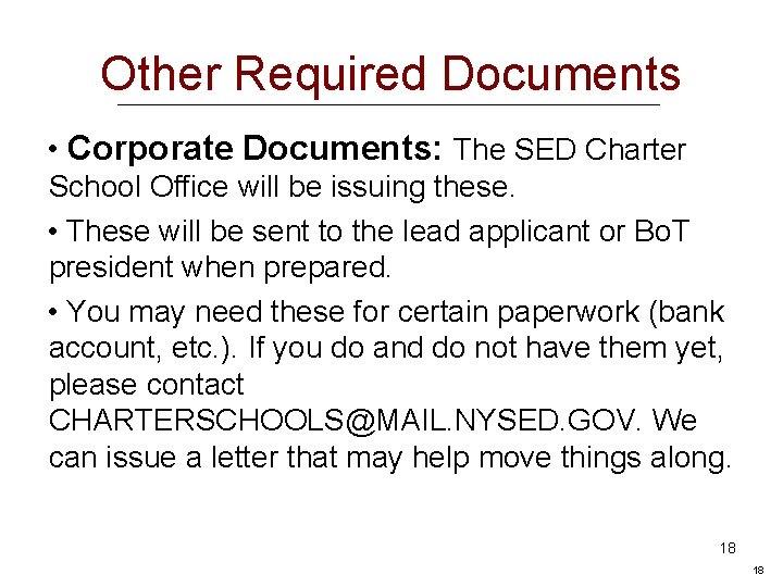 Other Required Documents • Corporate Documents: The SED Charter School Office will be issuing