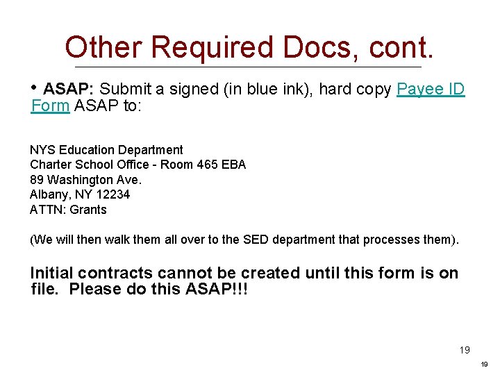 Other Required Docs, cont. • ASAP: Submit a signed (in blue ink), hard copy