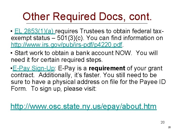 Other Required Docs, cont. • EL 2853(1)(a) requires Trustees to obtain federal taxexempt status