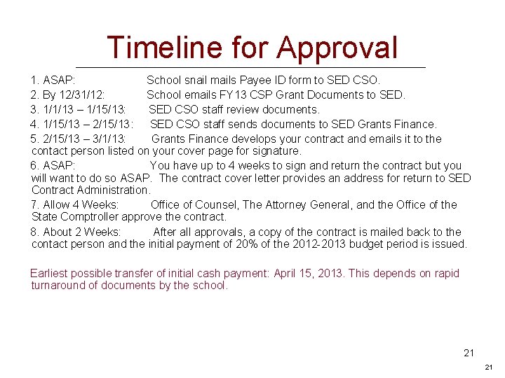 Timeline for Approval 1. ASAP: School snail mails Payee ID form to SED CSO.