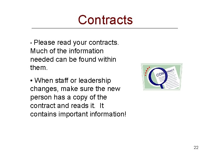 Contracts • Please read your contracts. Much of the information needed can be found