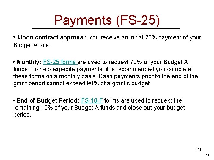 Payments (FS-25) • Upon contract approval: You receive an initial 20% payment of your