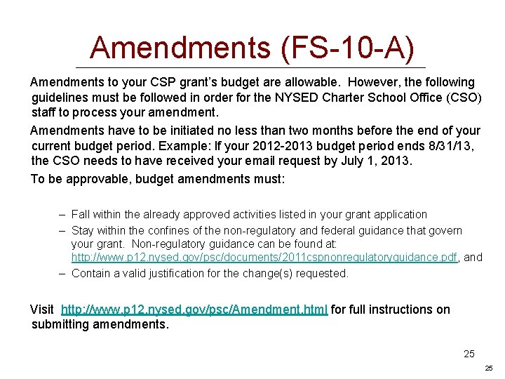 Amendments (FS-10 -A) Amendments to your CSP grant’s budget are allowable. However, the following