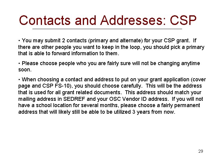 Contacts and Addresses: CSP • You may submit 2 contacts (primary and alternate) for