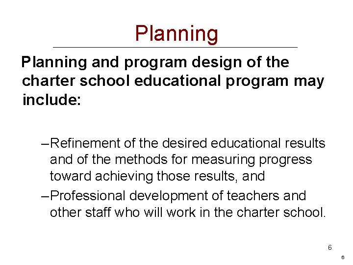 Planning and program design of the charter school educational program may include: – Refinement