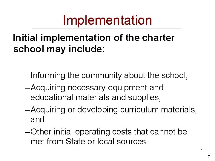 Implementation Initial implementation of the charter school may include: – Informing the community about