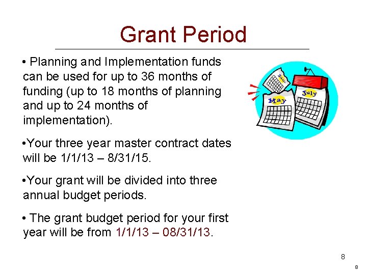 Grant Period • Planning and Implementation funds can be used for up to 36