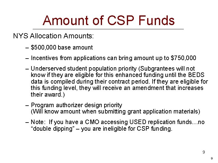 Amount of CSP Funds NYS Allocation Amounts: – $500, 000 base amount – Incentives