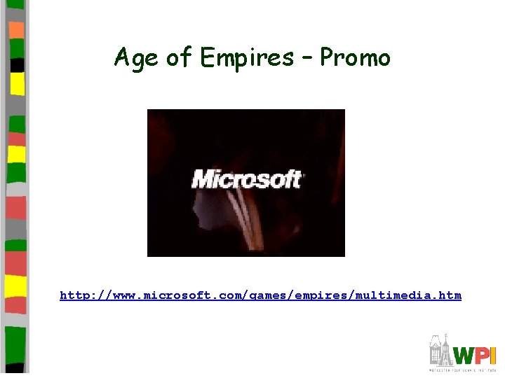 Age of Empires – Promo http: //www. microsoft. com/games/empires/multimedia. htm 