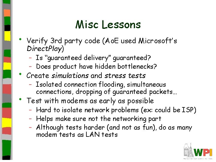  • Misc Lessons Verify 3 rd party code (Ao. E used Microsoft’s Direct.