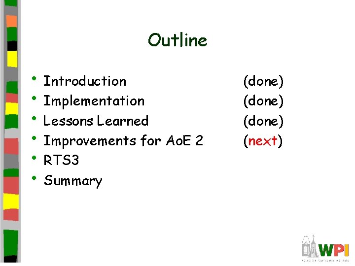 Outline • Introduction • Implementation • Lessons Learned • Improvements for Ao. E 2