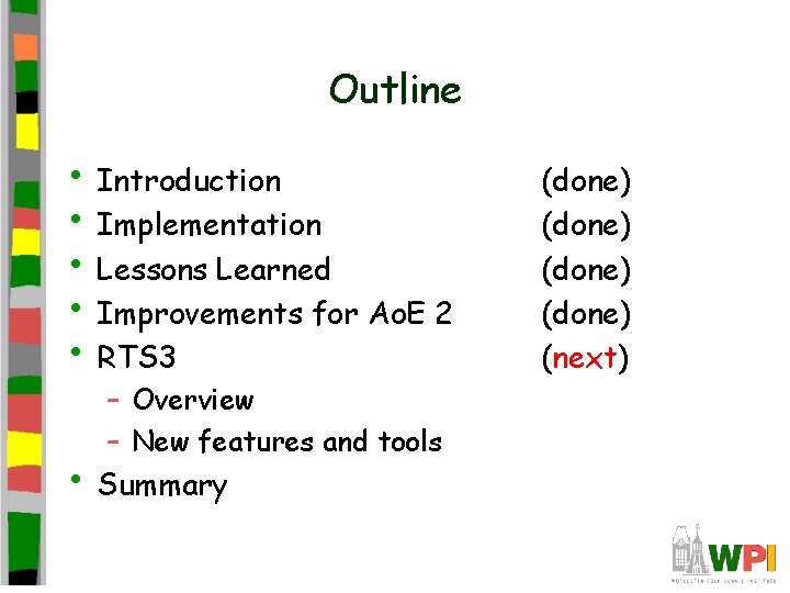 Outline • Introduction • Implementation • Lessons Learned • Improvements for Ao. E 2