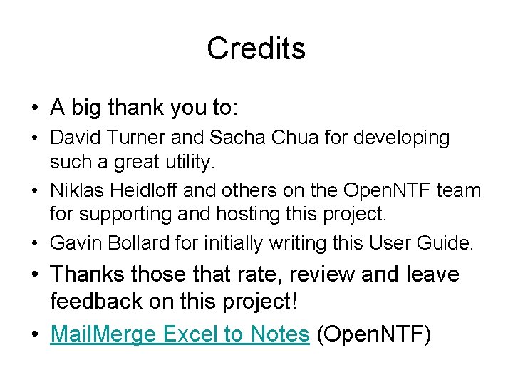 Credits • A big thank you to: • David Turner and Sacha Chua for
