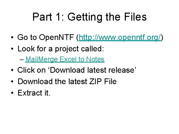 Part 1: Getting the Files • Go to Open. NTF (http: //www. openntf. org/)