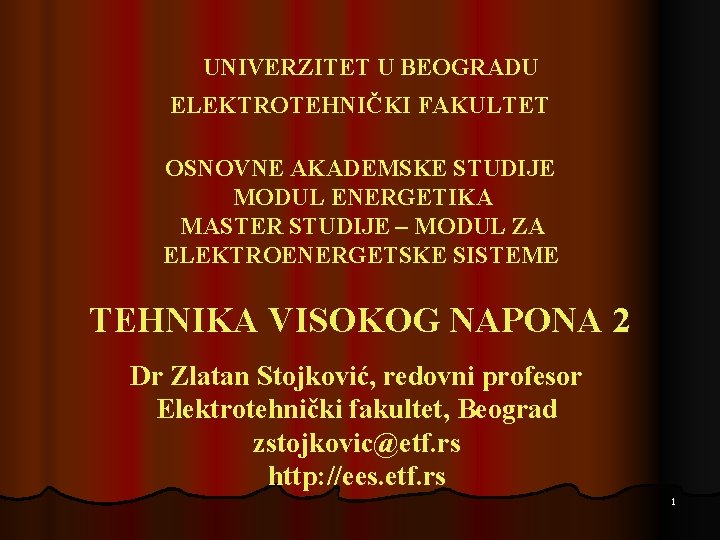 UNIVERZITET U BEOGRADU ELEKTROTEHNIČKI FAKULTET OSNOVNE AKADEMSKE STUDIJE MODUL ENERGETIKA MASTER STUDIJE – MODUL