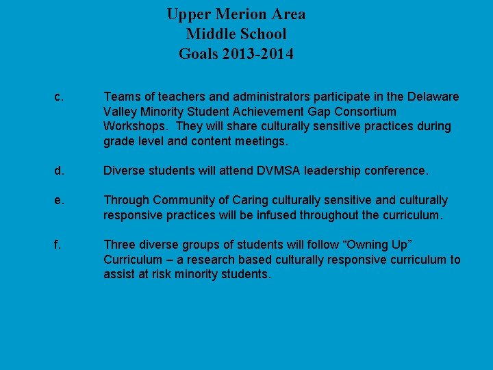 Upper Merion Area Middle School Goals 2013 -2014 c. Teams of teachers and administrators