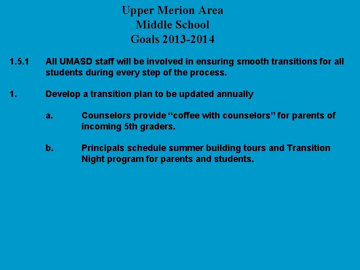 Upper Merion Area Middle School Goals 2013 -2014 1. 5. 1 All UMASD staff