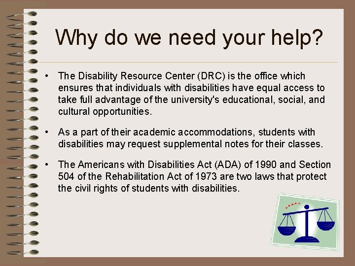 Why do we need your help? • The Disability Resource Center (DRC) is the