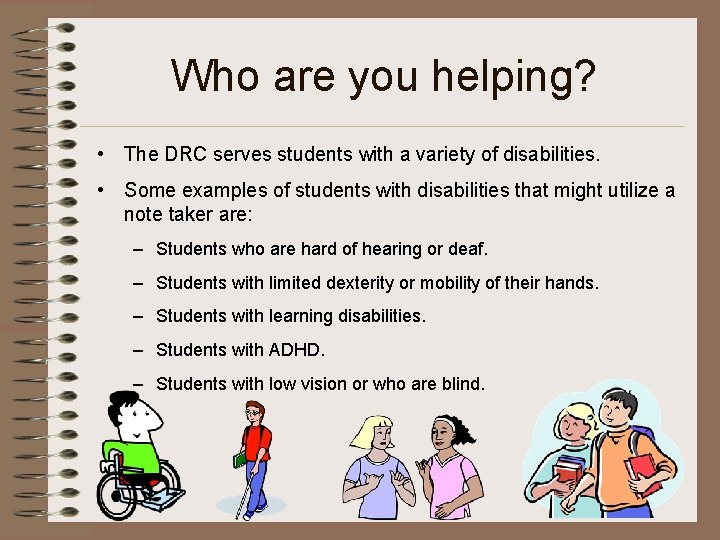 Who are you helping? • The DRC serves students with a variety of disabilities.
