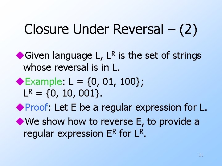 Closure Under Reversal – (2) u. Given language L, LR is the set of