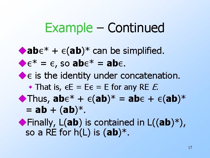 Example – Continued uabε* + ε(ab)* can be simplified. uε* = ε, so abε*