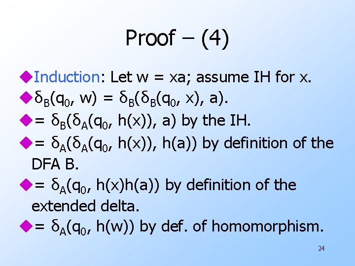 Proof – (4) u. Induction: Let w = xa; assume IH for x. uδB(q